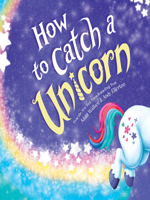 Title details for How to Catch a Unicorn by Adam Wallace - Available
